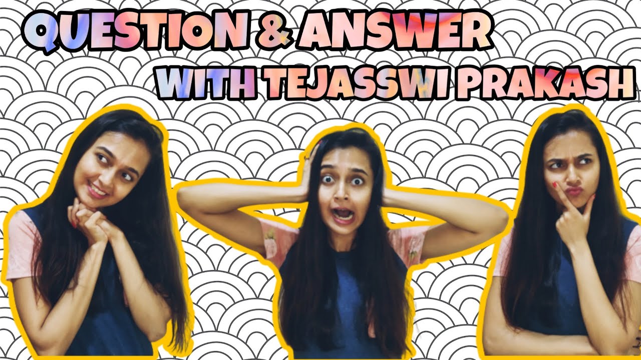 Question & Answer with Tejasswi Prakash