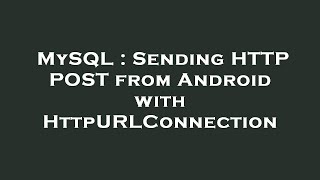 MySQL : Sending HTTP POST from Android with HttpURLConnection