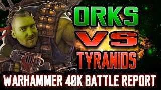 Orks vs Tyranids Warhammer 40k Battle Report Ep 57