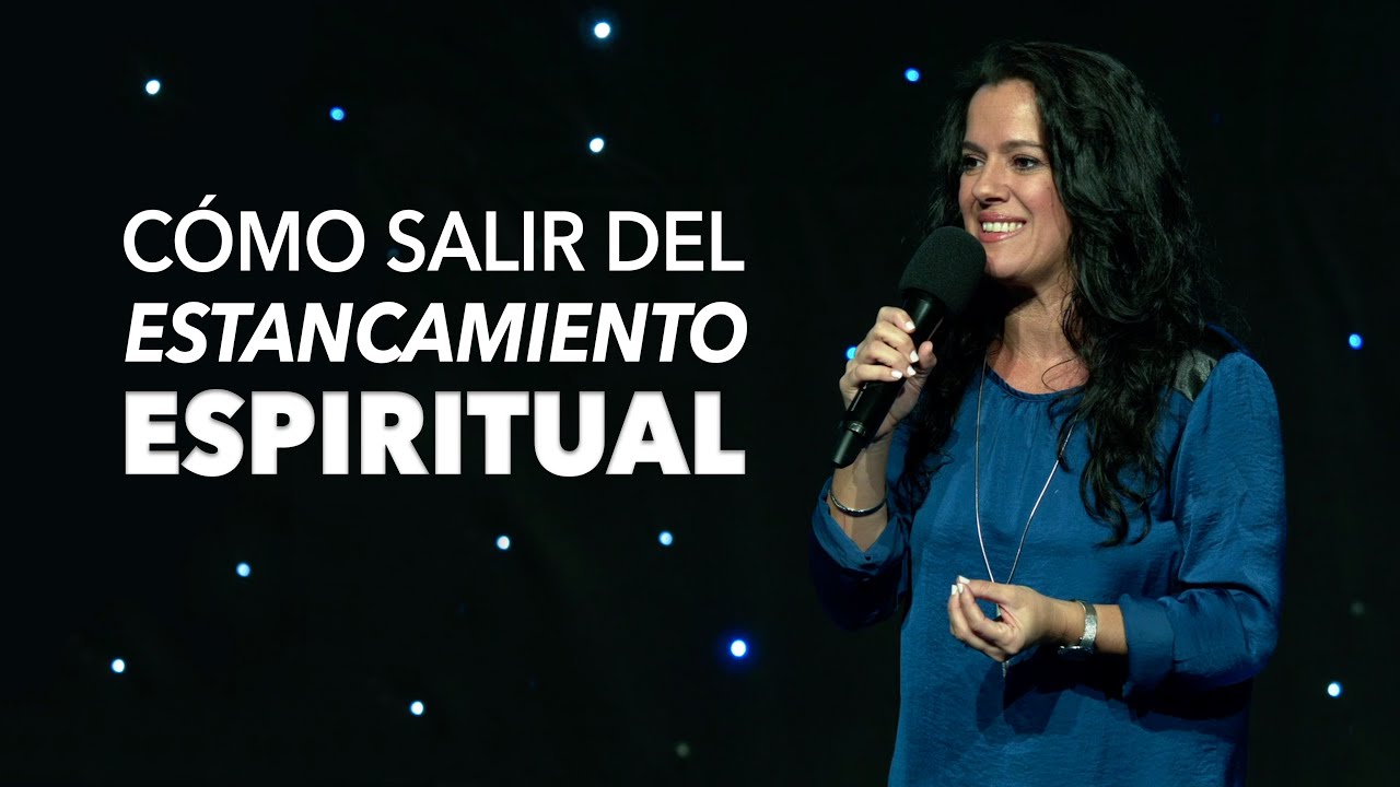 ¿Cómo Salir del Estancamiento Espiritual? - Pastora Ana Olondo