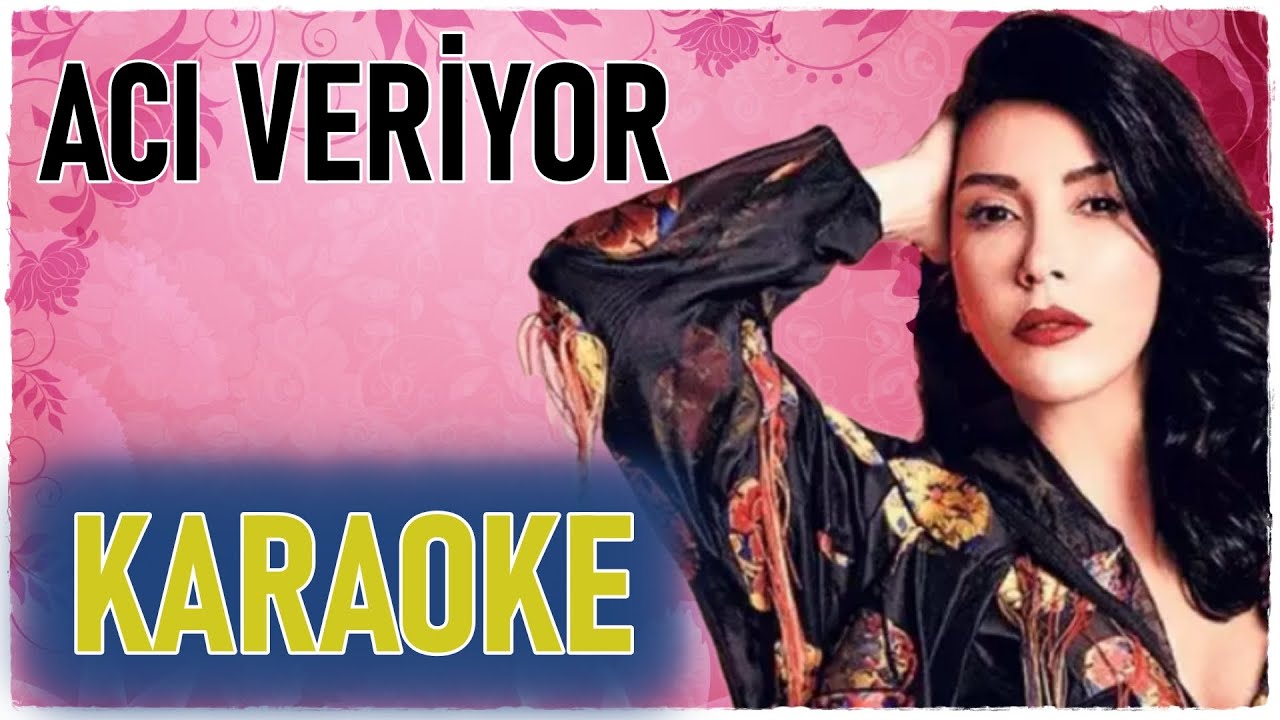 Acı Veriyor - Karaoke