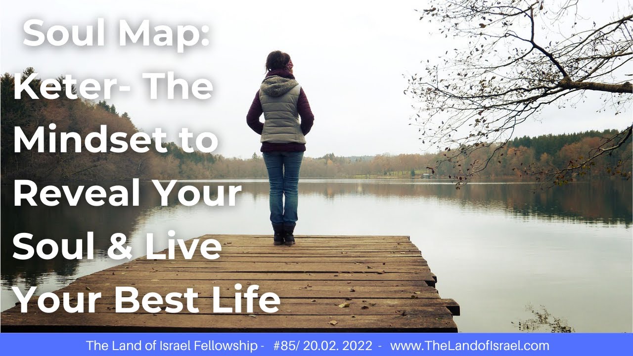 Soul Map: Keter - The Mindset to Reveal Your Soul - Jeremy Gimpel: The Land of Israel Fellowship