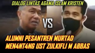 Alumni Pesantren Murtad VS Ust Zulkifli M Abbas | Debat Seruu lintas agama