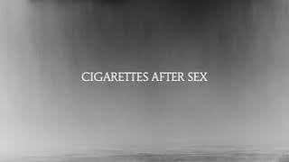 Cigarettes After Sex - Kiss It Off Me
