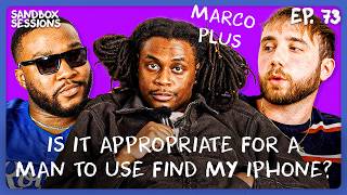 Asking MARCO PLUS if it's APPROPRIATE to use Find my iPhone | Sandbox Sessions Ep. 73