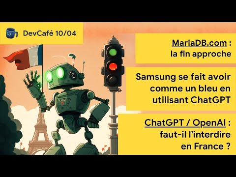 Bientôt la fin pour MariaDB.com 💸 Faut-il interdire ChatGPT ? 🤓 OpenHarmony 3.2 🧐 DevCafé 10/04
