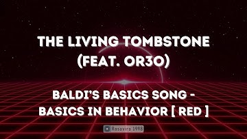 The Living Tombstone (feat. OR3O) - Baldis Basics song - Basics in Behavior (Red) [ Lyrics ]