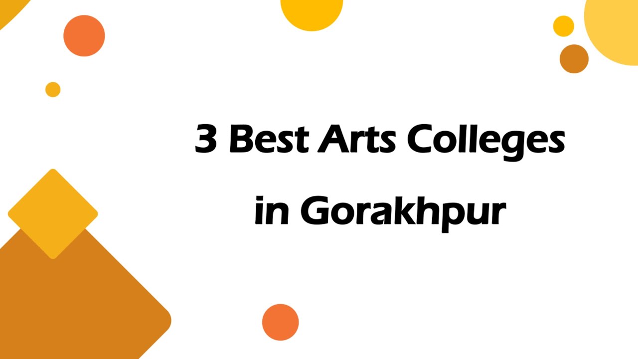 3 Best Arts colleges in Gorakhpur, Uttar Pradesh 2024 | Fine arts colleges