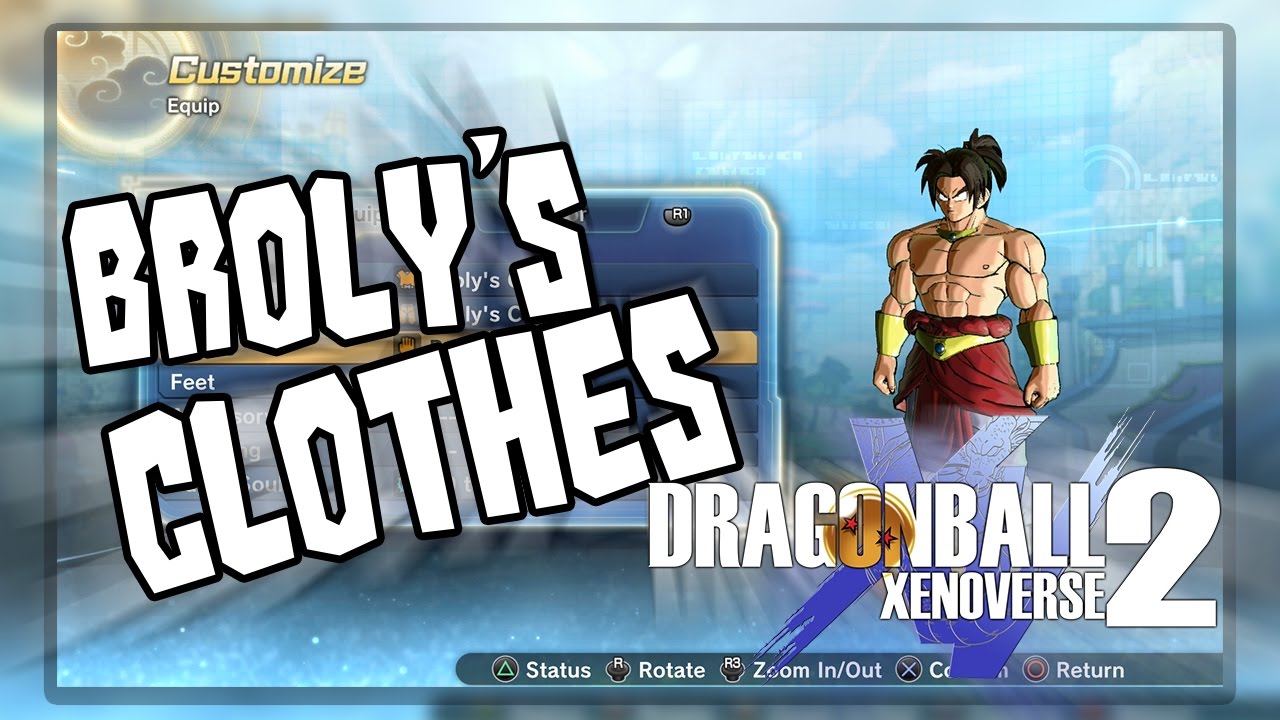 Dragon Ball Xenoverse 2 | How to get Broly's clothes ...