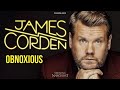 James Corden  : Obnoxious