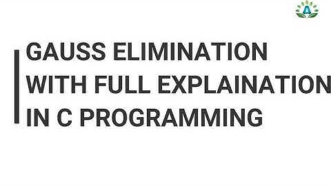 GAUSS ELIMINATION IN C || C PROGRAMMING TUTORIALS