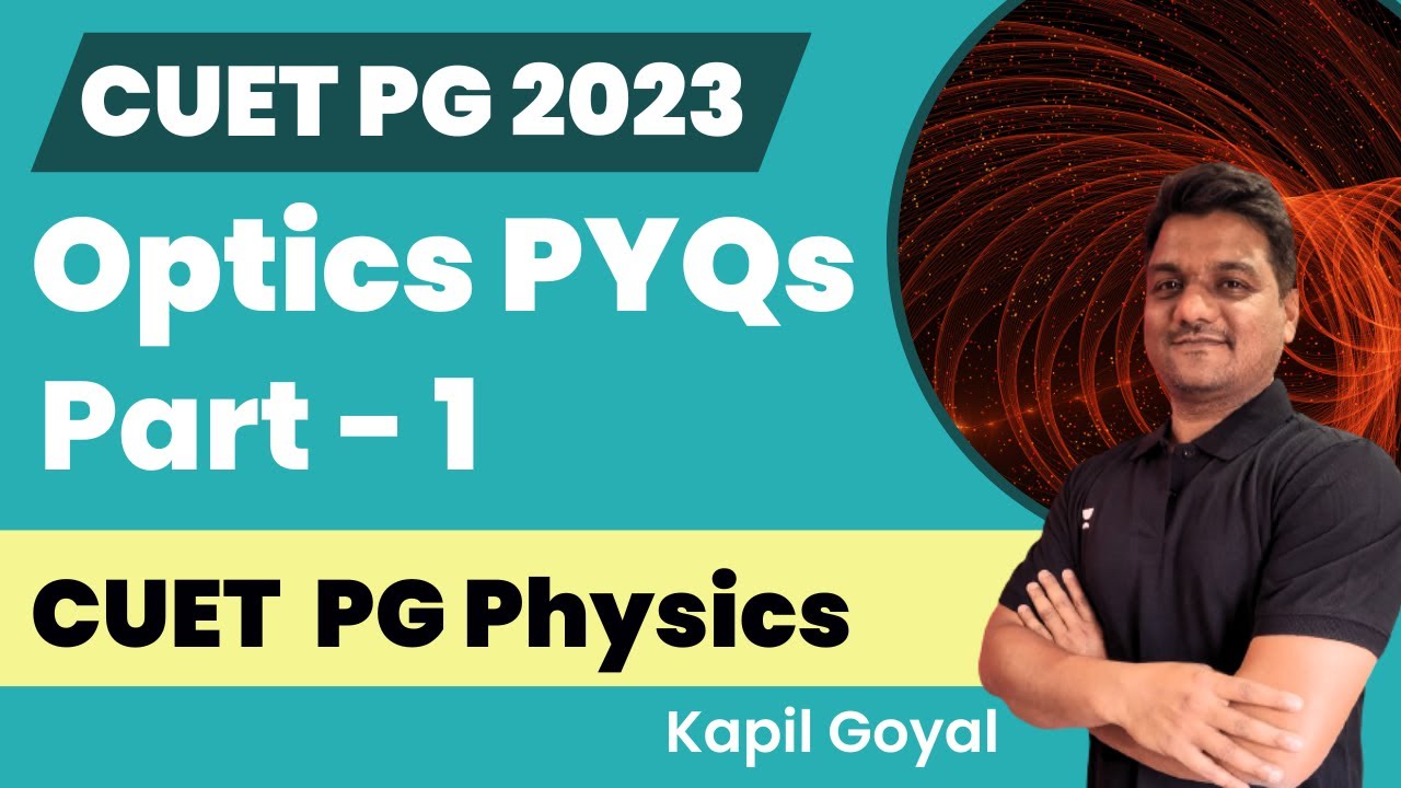 Optics PYQs | Part - 1 | CUET PG Physics 2023 | Kapil Goyal - YouTube
