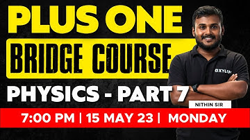 Plus One Bridge Course Physics - Part 7 | Xylem Plus One