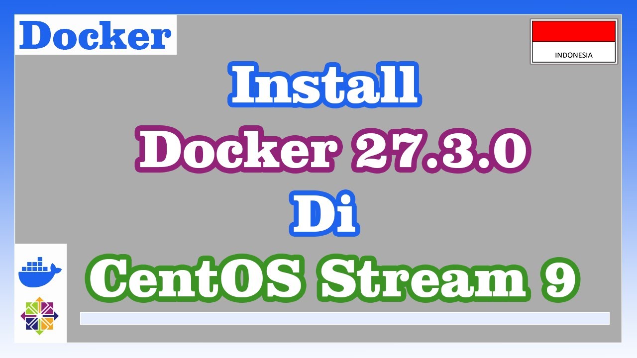 Install Docker 27.3.0 di Centos Stream 9 - YouTube