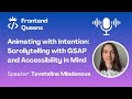 Animating with Intention: Scrollytelling with GSAP and Accessibility in Mind