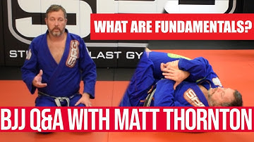 BJJ Q&A With Matt Thornton  [What Are Fundamentals?]