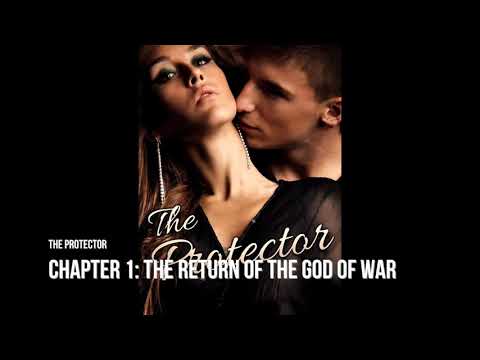 The Protector novel audiobook Chapter 1: The Return Of The God Of War