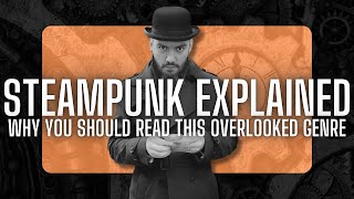 Steampunk Explained