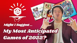 My Most Anticipated Board Games of 2022! - Sommelier Suggestions with Alex!