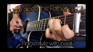 How deep the Father's love for us Fingerstyle with beat Cover- Ezra Singsit