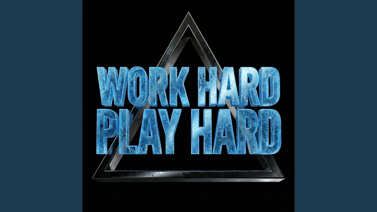 洋楽 Work Hard, Play Hard, Pray Hard Work Hard Play Hard - Single