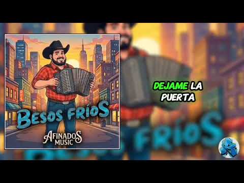 AfinAdos Music - Besos Fríos (Letra)