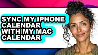 How to Sync My Iphone Calendar with My Mac Calendar (easy Method)
