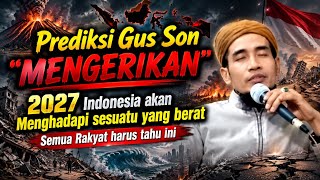 Gus Mukhlason 💥 A terrifying prediction for Indonesia, every citizen must know this || Latest Gus...