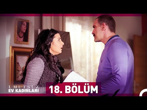 Umutsuz Ev Kadınları 18. Bölüm