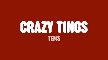 Tems - Crazy Tings (Lyrics)