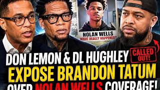 Don Lemon & DL Hughley UNLOAD on Brandon Tatum Over Nolan Wells Coverage! 😳🔥 #NolanWells