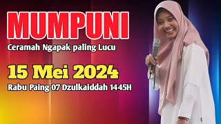 PENGAJIAN UMUM 15 MEI 2024 BERSAMA MUMPUNI CERAMAH NGAPAK LUCU USTADZAH MUMPUNI