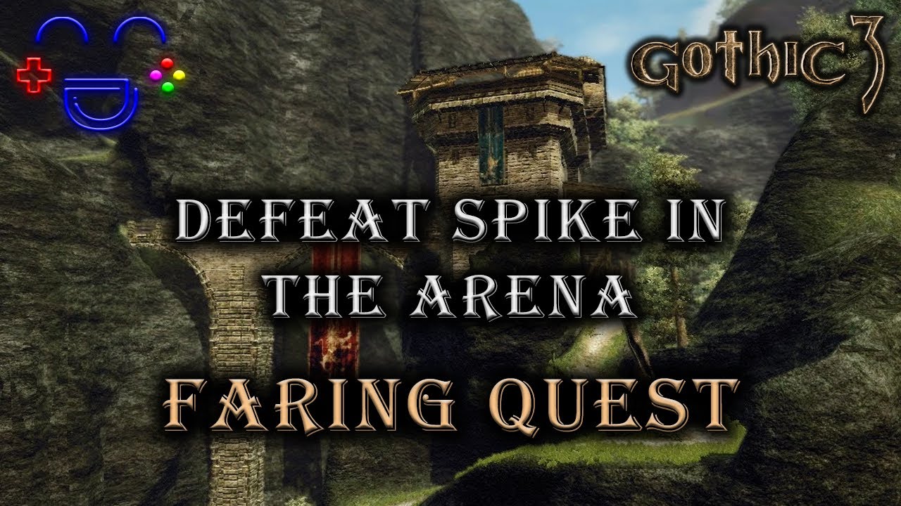Defeat Spike in the Arena - Gothic 3 Faring Quest