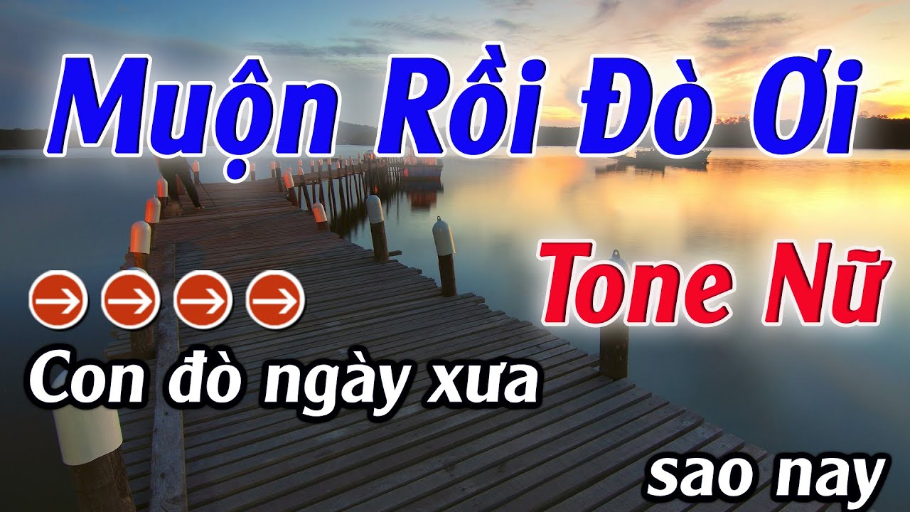 Karaoke Muộn Rồi Đò Ơi Karaoke Tone Nữ Beat Hay Nhất 2026 Karaoke Mê Nhạc Sống