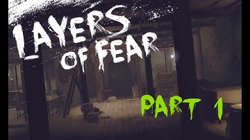 GET IT RIGHT THIS TIME… | Layers of Fear (PART 1)