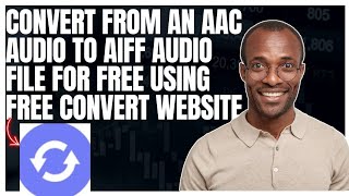 How to convert from an AAC audio file to AIFF audio file for free using free
