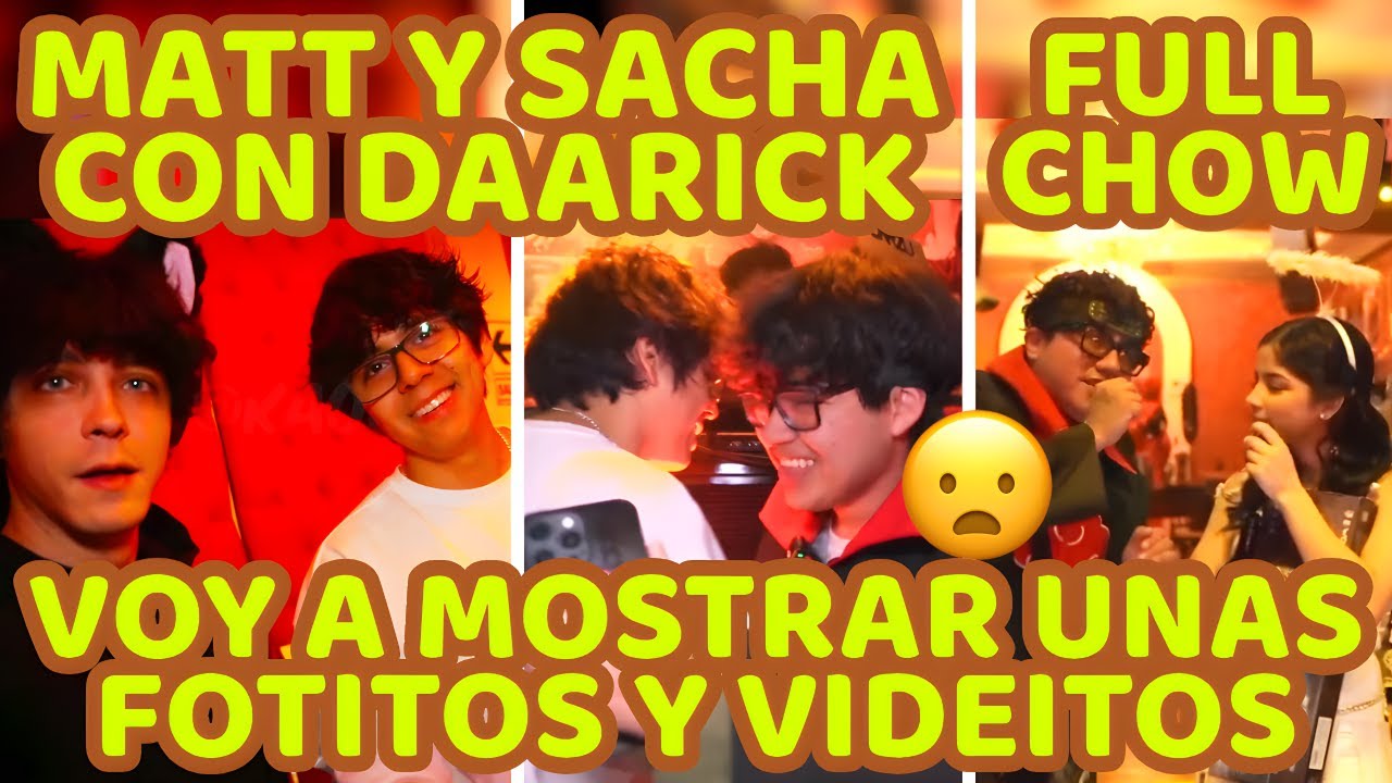 MATT SACHA Y ZULLY SE REENCUENTRAN CON DAARICK, SIDERAL AM3N4ZA A AIRITA, SACHA HACE CHOW