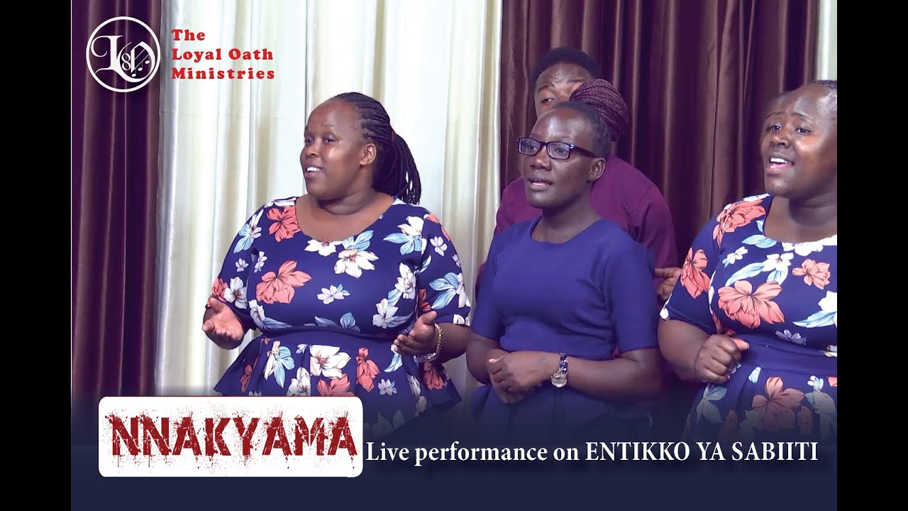 NNAKYAMA  Loyal Oath Ministries  Live Performance On ENTIKKO YA SABIITI BBS TEREFAYINA