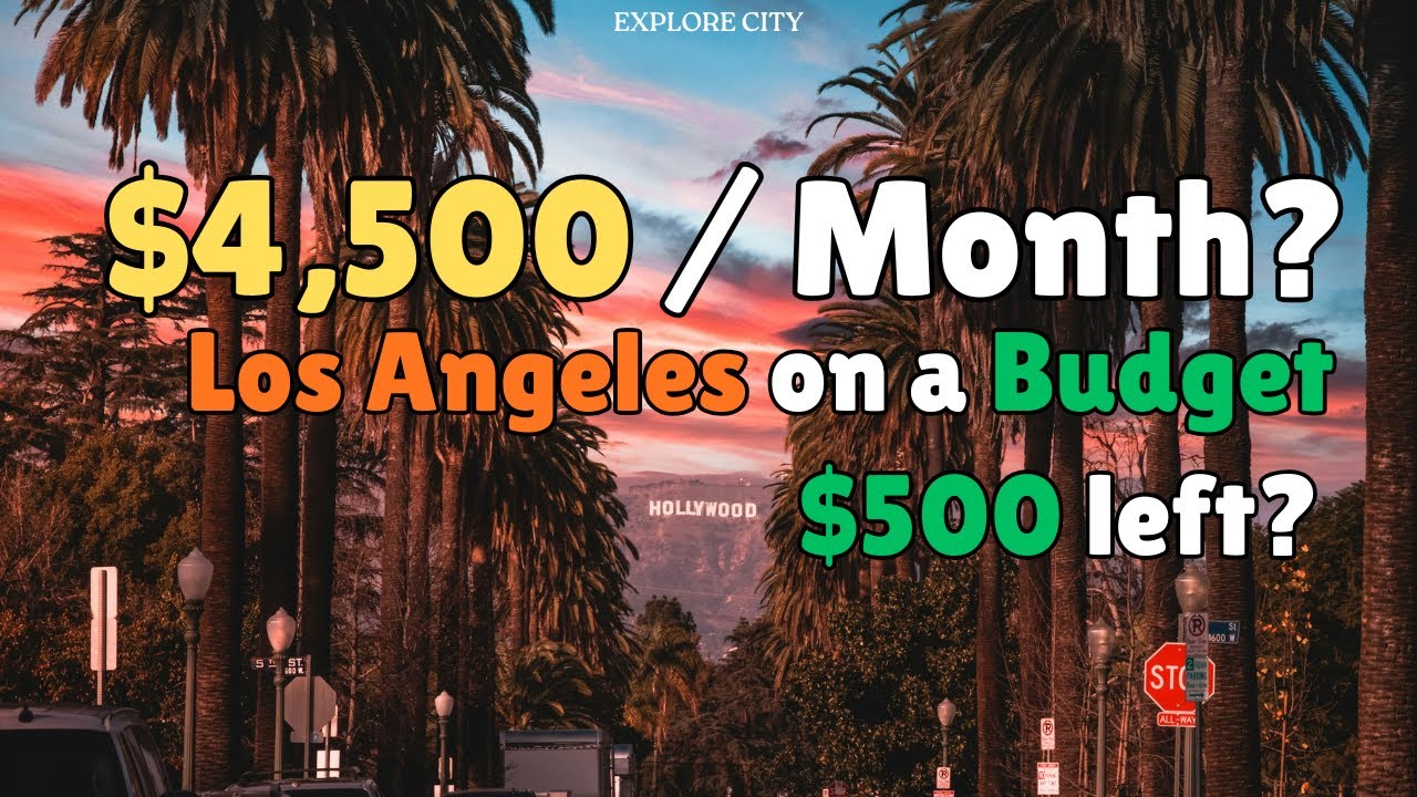 $4,500 a Month in Los Angeles: A Realistic Cost of Living