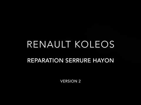 Réparation fermeture hayon coffre renault koléos version 2 