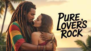 Sweet Lovers Rock Reggae  Emotional Love   Heart Healing Duets U0026 Island Romance Vibes