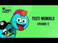 Testi-Monials: Episode 2