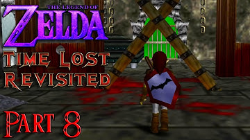 Zelda64: Time Lost REVISITED (Part 8) Ocarina of Time Romhack/Mod