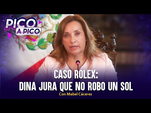 Caso Rolex: Dina jura que no robo un sol | Pico a Pico con Mabel Cáceres