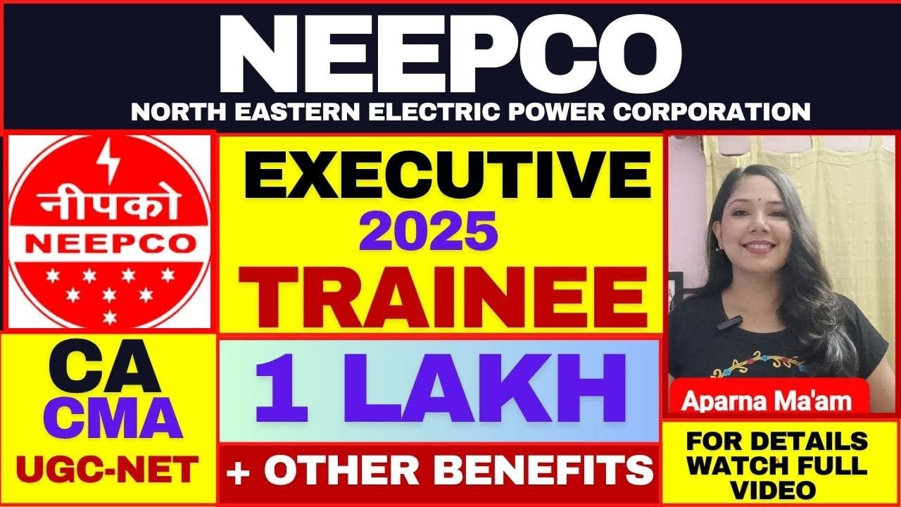NEEPCO Executive Trainee Recruitment 2025 | NTPC Recruitment 2025 | Govt Jobs In 2025 |