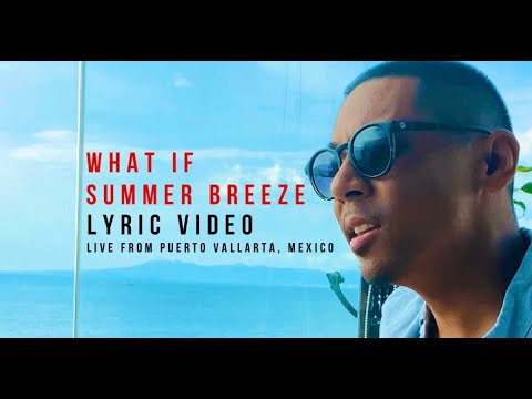 What If (Lyric Video) by Summer Breeze