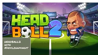 Head Ball 2 with #DevilZGamingYT