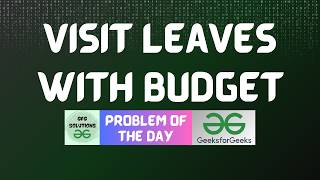 Details #1095 GFG POTD | Visit Leaves with Budget | GFG Solutions | 15-09-2026 Guide