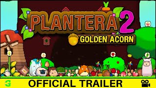 PLANTERA 2: GOLDEN ACORN | OFFICIAL GAME TRAILER | gamespia trailers Actualización
