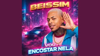 Vou encostar nela